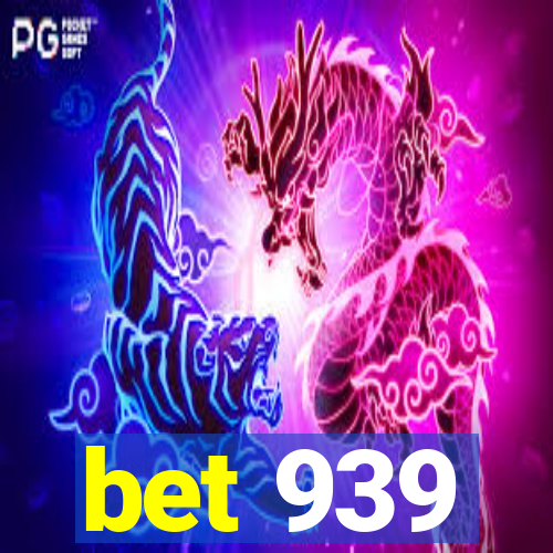 bet 939